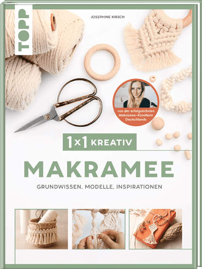 1x1 Kreativ Makramee Josephine Kirsch, Grundlagen, Inspirationen, Modelle